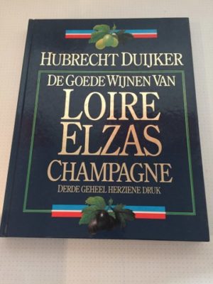 De goede wijnen van Loire Elzas Champagne