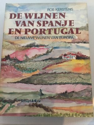 De wijnen van Spanje en Portugal Rob Kerstens